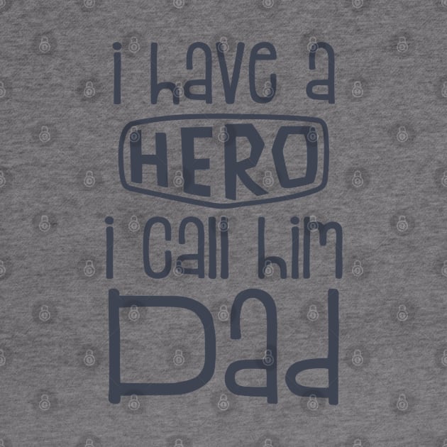 I Have A Hero I Call Him Dad by hallyupunch